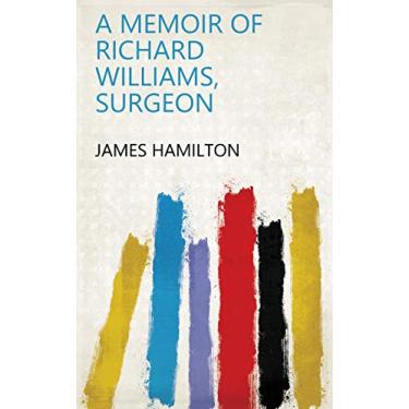 Imagem de A memoir of Richard Williams, surgeon (English Edition)