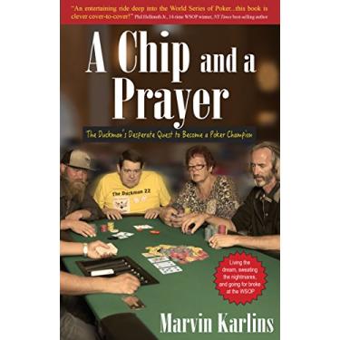 Imagem de A Chip and a Prayer : The Duckman's desperate quest to become a Poker Champion (English Edition)