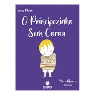 Imagem de O Principezinho Sem Coroa - Suinara