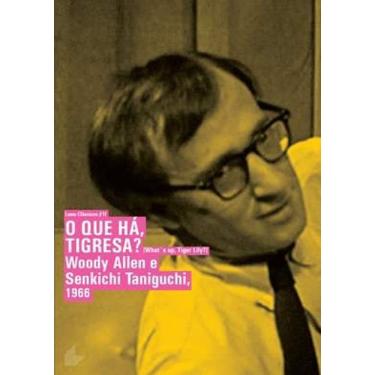Imagem de O Que Há Tigresa? Woody Allen