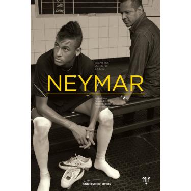 Imagem de Livro - Neymar: Conversa Entre Pai e Filho - Mauro Beting e Ivan Moré