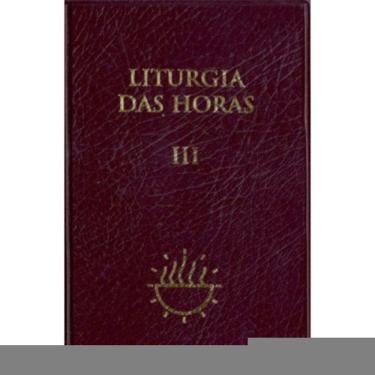 Imagem de Liturgia das Horas - Vol. III / Tempo Comum 1 a 17