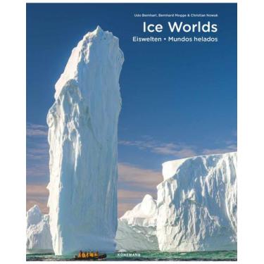 Imagem de ICE WORLDS. Fotografias e Turismo - Konemann