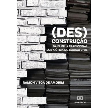 Imagem de (Des)construção da família tradicional sob a ótica do Código Civil - Português