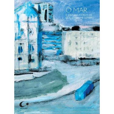 Imagem de O Mar E Outras Coisas De Que Também Me Lembro