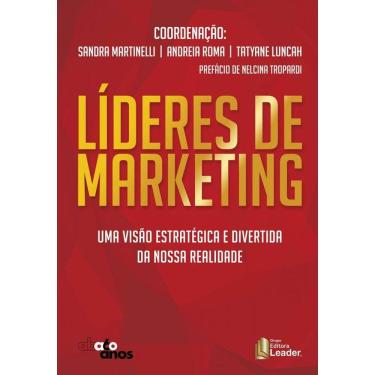 Imagem de Lideres De Marketing: Uma Visao Estrategica E Dive