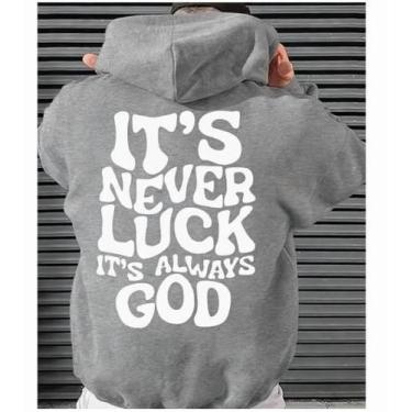 Imagem de Moletom Canguru Fé Unissex com Capuz  Its Never Luck, Its Always God  