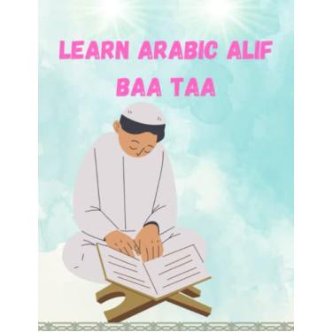 Imagem de Learn Arabic Alif Baa Taa: An Arabic tracing book for all