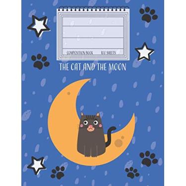 Imagem de The Cat and the Moon: Caderno de composição com pauta ampla universitária: - Livro de exercícios com forro em branco - Presente de volta às aulas, adolescentes, - 18,8 cm x 24,6 cm, 100 páginas, caderno