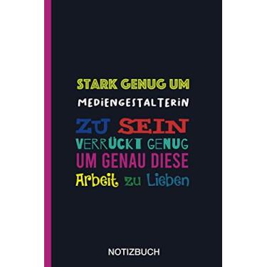 Imagem de Stark genug um Mediengestalterin zu sein Verrückt genug um genau diese Arbeit zu Lieben: A5 Notizbuch als Geschenk für eine Mediengestalterin - ... zum Geburtstag|Geburtstagsgeschenk Kollegin