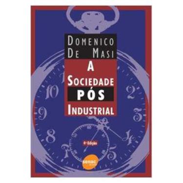 Imagem de Livro A Sociedade Pós Industrial (Domenico De Masi) - Senac