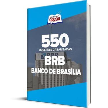 Imagem de Caderno BRB - 550 Questões Gabaritadas - Apostilas Opção