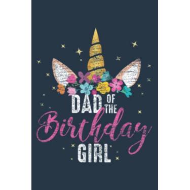 Imagem de Dad Of The Birthday Girl Father s Birthday: Study Notebook, 6 x 9 inches, 120 pages