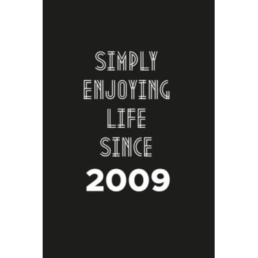 Imagem de Simply enjoying Life Since 2009: Birthday gift Notebook with Lined Pages For women, Men, Travellers Born in 2009