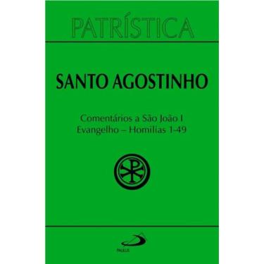Imagem de Patrística - Comentários a São João I - Evangelho - Homilias 1-49 - Vol. 47/1