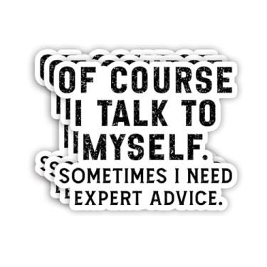 Imagem de (3 peças) Of Course I Talk to Myself. Sometimes I Need Expert Advice Adesivo engraçado citações sarcásticas decalque de vinil inspirador para Tumbler Laptop Kindle Garrafas de água Livros Telefone