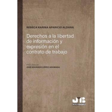 Imagem de Derechos a la libertad de información y expresión en el contrato de trabajo - Espanhol