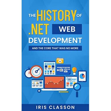 Imagem de The History of .Net Web Development and the Core That Was No More