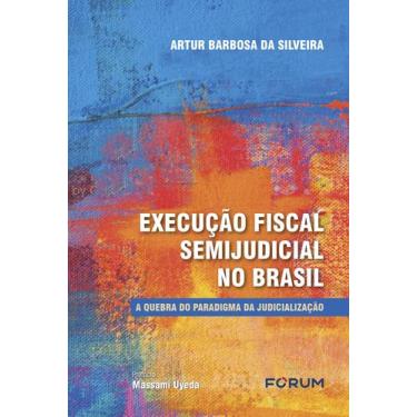 Imagem de Livro - Execução Fiscal Semijudicial No Brasil