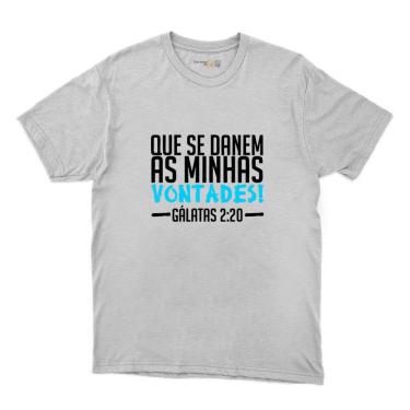 Imagem de Camiseta Camisa Masculina Algodao Frase Que se Danem as Minhas Vontades Galatas 2:20 Confortavel
