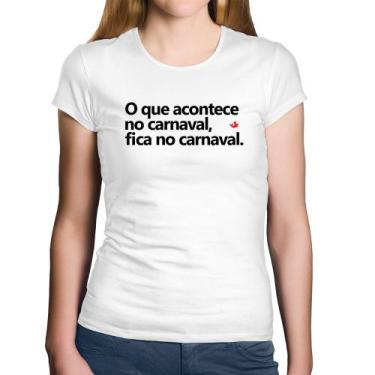 Imagem de Baby Look Algodão O que acontece no carnaval, fica no carnaval - Foca 