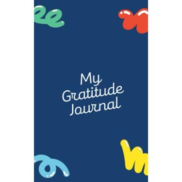 Imagem de My Gratitude Journal in Blue: 5x8 110 Pages Paper Journal for Setting Up Morning and Evening Gratitude Times to Focus Attention on Everything Positive
