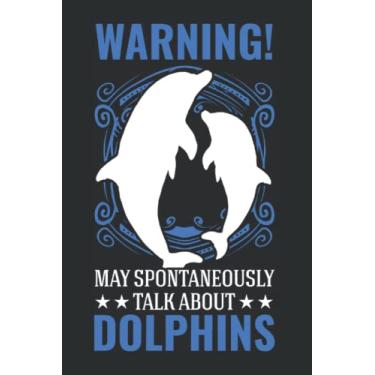 Imagem de Dolphin Notebook: May Spontaneously Talk About Dolphins Delfin / 6x9 Inches / 120 ruled Sites