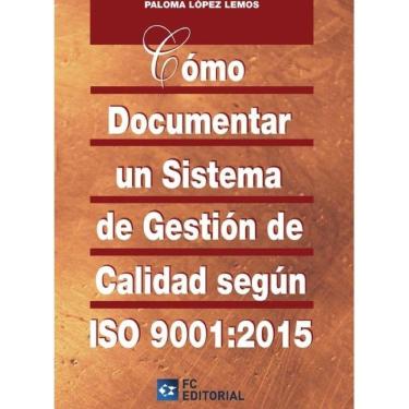 Imagem de Cómo documentar un sistema de gestión de calidad según ISO 9001:2015 - Espanhol