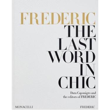 Imagem de Frederic: The Last Word In Chic - HACHETTE BOOK GROUP - USA