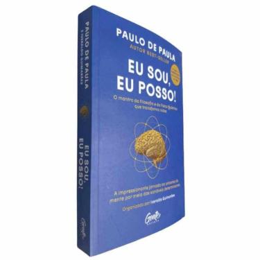 Imagem de Livro Físico Eu Sou, Eu Posso! Paulo de Paula O Mantra da Filosofia e da Física Quântica Que Transforma Vidas