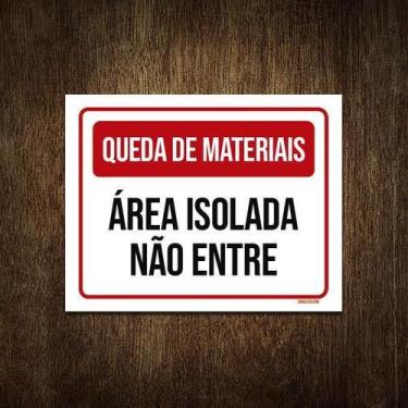 Imagem de Placa Queda De Materiais Área Isolada Não Entre 36X46 - Sinalizo.Com