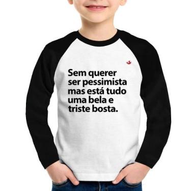 Imagem de Camiseta Raglan Infantil Sem querer ser pessimista mas Manga Longa - F