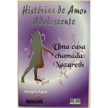 Imagem de Histórias De Amor Adolescente: Uma Casa Chamada Nazareth