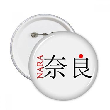 Imagem de Nara nome da cidade japonesa bandeira do sol vermelha pinos redondos distintivo decoração roupas 5 peças presente