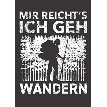 Imagem de Notizbuch A4 liniert mit Softcover Design: Mir reichts ich geh Wandern Wanderer Spruch: 120 linierte DIN A4 Seiten
