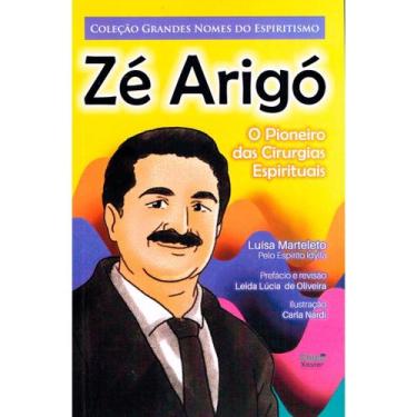 Imagem de Zé Arigó - O Pioneiro das Cirurgias Espirituais