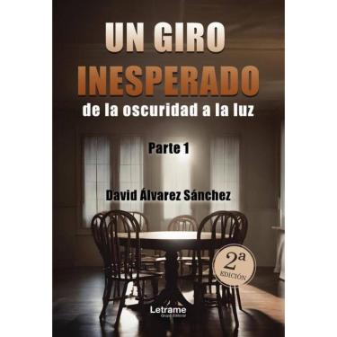 Imagem de Un giro inesperado, de la oscuridad a la luz - Espanhol