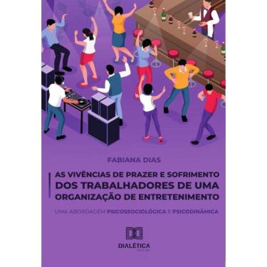 Imagem de As Vivências de Prazer e Sofrimento dos Trabalhadores de uma Organização de Entretenimento-Português