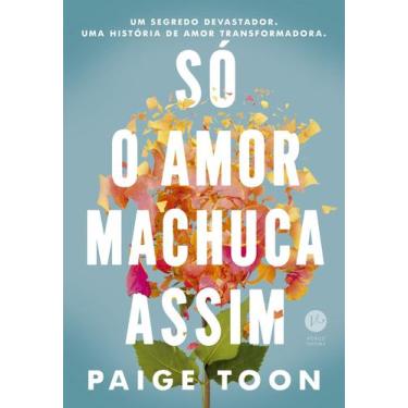 Imagem de Livro - Só o amor machuca assim