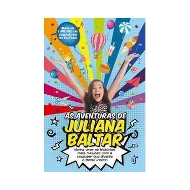 Imagem de As Aventuras De Juliana Baltar - Venha Viver As Histórias Mais Malucas