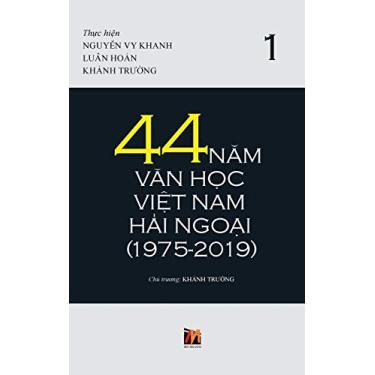 Imagem de 44 Năm Văn Học Việt Nam Hải Ngoại (1975-2019) - Tập 1