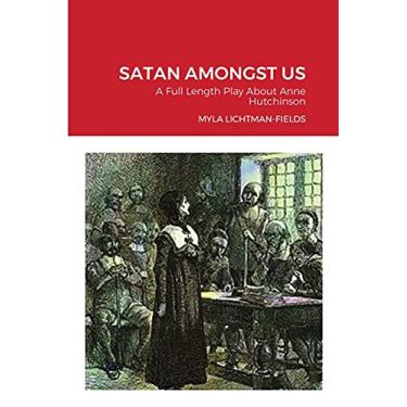 Imagem de Satan Amongst Us: A Full Length Play About Anne Hutchinson