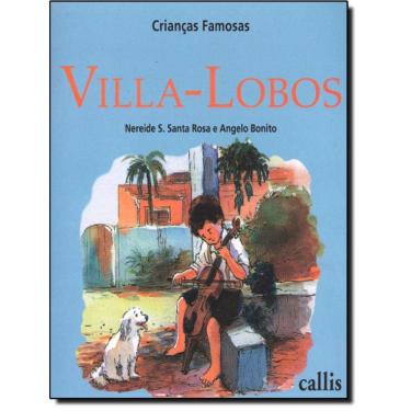 Imagem de Villa Lobos - Criancas Famosas - 2ª Ed