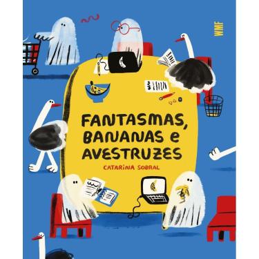 Imagem de Fantasmas, Bananas E Avestruzes