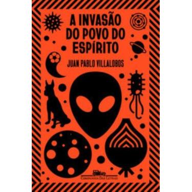 Imagem de Livro - A invasão do povo do espírito - Companhia das Letras