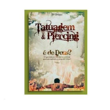 Imagem de Tatuagem & Piercing é de Deus Pr. Claudio Brinco - Semente de Vida
