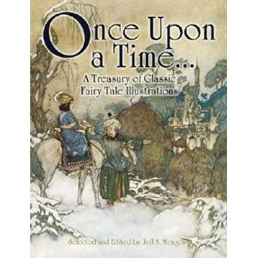 Imagem de Once Upon a Time . . . a Treasury of Classic Fairy Tale Illustrations