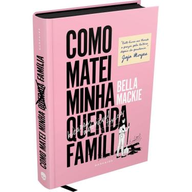 Imagem de Como Matei Minha Querida Família - Bella Mackie - 256 pgs.