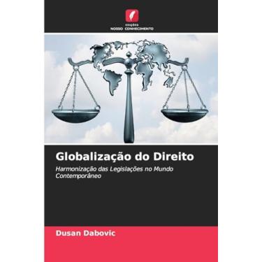 Imagem de Globalização do Direito: Harmonização das Legislações no Mundo Contemporâneo