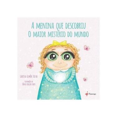 Imagem de A Menina Que Descobriu O Maior Mistério Do Mundo